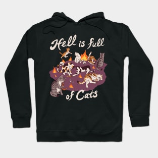 Hell Is Full Of Cats Hoodie